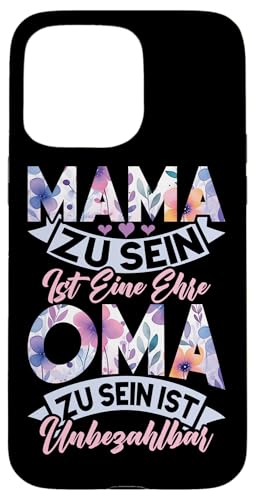 Mama Zu Sein Ist Eine Ehre Oma Zu Sein Ist Unbezahltbar Hülle für iPhone 15 Pro Max Mama Zu Sein Ist Eine Ehre Oma Zu Sein Ist Unbezahltbar Hülle für iPhone 15 Pro Max von Lustige Oma Sprüche Muttertagsgeschenk Omi Grandma