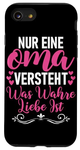 Nur EIne Oma Versteht Was Wahre Liebe Ist Muttertag Sprüche Hülle für iPhone SE (2020) / 7 / 8 von Lustige Oma Sprüche Muttertagsgeschenk Omi Grandma