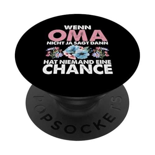 Wenn Oma Nicht Ja Sagt Dann Hat Niemand Eine Chance PopSockets Klebender PopGrip Wenn Oma Nicht Ja Sagt Dann Hat Niemand Eine Chance PopSockets Klebender PopGrip von Lustige Oma Sprüche Muttertagsgeschenk Omi Grandma