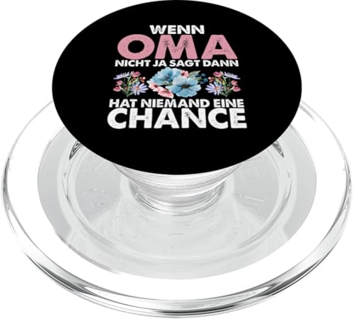 Wenn Oma Nicht Ja Sagt Dann Hat Niemand Eine Chance PopSockets PopGrip für MagSafe Wenn Oma Nicht Ja Sagt Dann Hat Niemand Eine Chance PopSockets PopGrip für MagSafe von Lustige Oma Sprüche Muttertagsgeschenk Omi Grandma