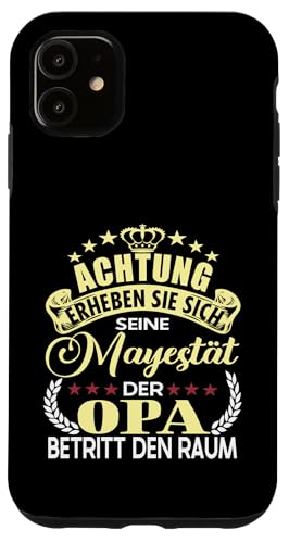 Achtung seine Majestät der Opa Vatertagsgeschenk Spruch Hülle für iPhone 11 Achtung seine Majestät der Opa Vatertagsgeschenk Spruch Hülle für iPhone 11 von Lustige Opa Großvater Papa Enkel Sprüche Geschenke