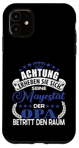 Achtung seine Majestät der Opa Vatertagsgeschenk Spruch Hülle für iPhone 11 von Lustige Opa Großvater Papa Enkel Sprüche Geschenke
