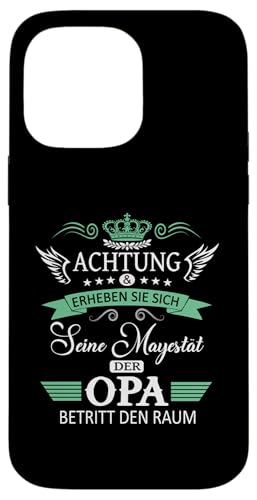 Achtung seine Majestät der Opa Vatertagsgeschenk Spruch Hülle für iPhone 14 Pro Max von Lustige Opa Großvater Papa Enkel Sprüche Geschenke