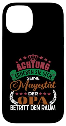 Achtung seine Majestät der Opa Vatertagsgeschenk Spruch Hülle für iPhone 14 von Lustige Opa Großvater Papa Enkel Sprüche Geschenke
