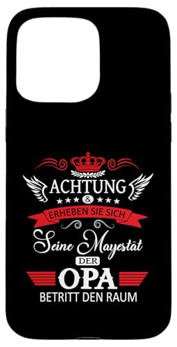 Achtung seine Majestät der Opa Vatertagsgeschenk Spruch Hülle für iPhone 15 Pro Max Achtung seine Majestät der Opa Vatertagsgeschenk Spruch Hülle für iPhone 15 Pro Max von Lustige Opa Großvater Papa Enkel Sprüche Geschenke