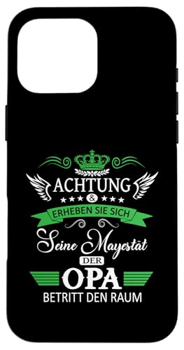 Achtung seine Majestät der Opa Vatertagsgeschenk Spruch Hülle für iPhone 16 Pro Max Achtung seine Majestät der Opa Vatertagsgeschenk Spruch Hülle für iPhone 16 Pro Max von Lustige Opa Großvater Papa Enkel Sprüche Geschenke