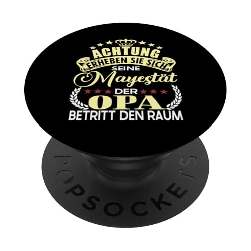 Achtung seine Majestät der Opa Vatertagsgeschenk Spruch PopSockets Klebender PopGrip Achtung seine Majestät der Opa Vatertagsgeschenk Spruch PopSockets Klebender PopGrip von Lustige Opa Großvater Papa Enkel Sprüche Geschenke