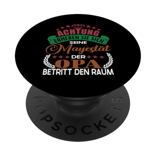 Achtung seine Majestät der Opa Vatertagsgeschenk Spruch PopSockets Klebender PopGrip Achtung seine Majestät der Opa Vatertagsgeschenk Spruch PopSockets Klebender PopGrip von Lustige Opa Großvater Papa Enkel Sprüche Geschenke