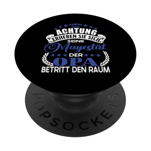 Achtung seine Majestät der Opa Vatertagsgeschenk Spruch PopSockets Klebender PopGrip Achtung seine Majestät der Opa Vatertagsgeschenk Spruch PopSockets Klebender PopGrip von Lustige Opa Großvater Papa Enkel Sprüche Geschenke