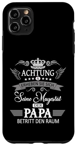 Achtung seine Majestät der Papa Vatertagsgeschenk Vatertags Hülle für iPhone 11 Pro Max Achtung seine Majestät der Papa Vatertagsgeschenk Vatertags Hülle für iPhone 11 Pro Max von Lustige Opa Großvater Papa Enkel Sprüche Geschenke