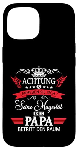 Achtung seine Majestät der Papa Vatertagsgeschenk Vatertags Hülle für iPhone 15 von Lustige Opa Großvater Papa Enkel Sprüche Geschenke