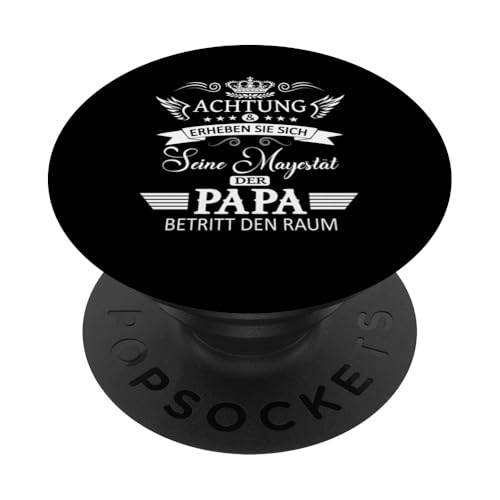 Achtung seine Majestät der Papa Vatertagsgeschenk Vatertags PopSockets Klebender PopGrip Achtung seine Majestät der Papa Vatertagsgeschenk Vatertags PopSockets Klebender PopGrip von Lustige Opa Großvater Papa Enkel Sprüche Geschenke
