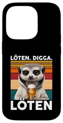 Löten Digga Löten Lustiger Spruch Bier Party Erdmännchen Hülle für iPhone 14 Pro Löten Digga Löten Lustiger Spruch Bier Party Erdmännchen Hülle für iPhone 14 Pro von Lustige Party Shirts Sprüche