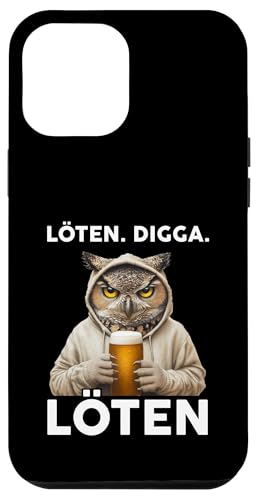 Löten Digga Löten Lustiger Spruch Bier Party Eule Nachteule Hülle für iPhone 12 Pro Max Löten Digga Löten Lustiger Spruch Bier Party Eule Nachteule Hülle für iPhone 12 Pro Max von Lustige Party Shirts Sprüche