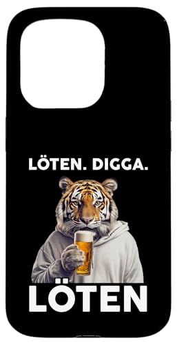 Löten Digga Löten Lustiger Spruch Bier Party Tiger Hülle für iPhone 15 Pro Löten Digga Löten Lustiger Spruch Bier Party Tiger Hülle für iPhone 15 Pro von Lustige Party Shirts Sprüche