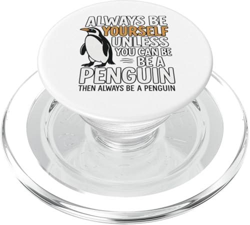 Always Be Yourself Unless You Can Be A Penguin PopSockets PopGrip für MagSafe Always Be Yourself Unless You Can Be A Penguin PopSockets PopGrip für MagSafe von Lustige Penguin Geschenke Pinguins Kostüm