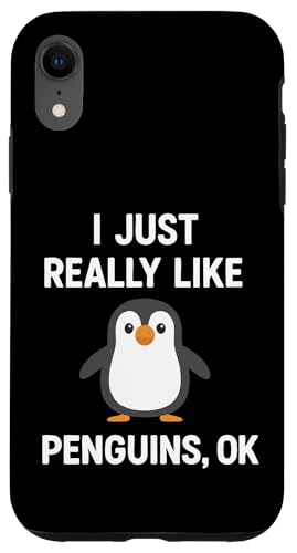 I Just Really Like Penguins, Ok Hülle für iPhone XR I Just Really Like Penguins, Ok Hülle für iPhone XR von Lustige Penguin Geschenke Pinguins Kostüm