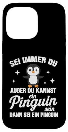 Sei Immer Du Außer Du Kannst Ein Pinguin Sein Dann Sei Ein Hülle für iPhone 14 Pro Max Sei Immer Du Außer Du Kannst Ein Pinguin Sein Dann Sei Ein Hülle für iPhone 14 Pro Max von Lustige Penguin Geschenke Pinguins Kostüm