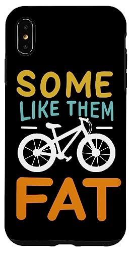Hülle für iPhone XS Max Fatbike Spruch Some Like Them Fat Mountainbike E-Bike MTB von Lustige Sprüche Für Mountainbiker & Fatbike Fahrer