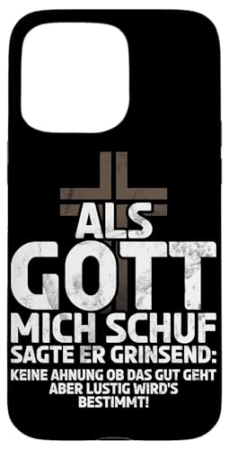 Als Gott Mich Schuf Grinste Er Und Dachte Das Wird Lustig Hülle für iPhone 15 Pro Max Als Gott Mich Schuf Grinste Er Und Dachte Das Wird Lustig Hülle für iPhone 15 Pro Max von Lustige Süße Sarkasmus Humor Sarkastische Zitate