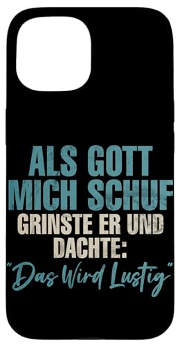 Als Gott Mich Schuf Grinste Er Und Dachte Das Wird Lustig Hülle für iPhone 15 Als Gott Mich Schuf Grinste Er Und Dachte Das Wird Lustig Hülle für iPhone 15 von Lustige Süße Sarkasmus Humor Sarkastische Zitate