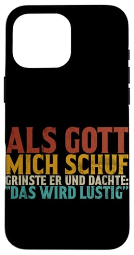 Als Gott Mich Schuf Grinste Er Und Dachte Das Wird Lustig Hülle für iPhone 16 Pro Max Als Gott Mich Schuf Grinste Er Und Dachte Das Wird Lustig Hülle für iPhone 16 Pro Max von Lustige Süße Sarkasmus Humor Sarkastische Zitate