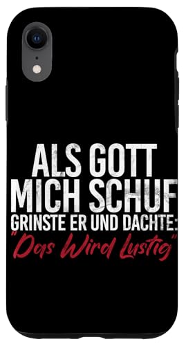 Als Gott Mich Schuf Lustige Sarkastische Sprüche Sarkasmus Hülle für iPhone XR von Lustige Süße Sarkasmus Humor Sarkastische Zitate