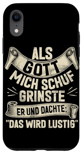 Als Gott Mich Schuf Lustige Sarkastische Sprüche Sarkasmus Hülle für iPhone XR von Lustige Süße Sarkasmus Humor Sarkastische Zitate