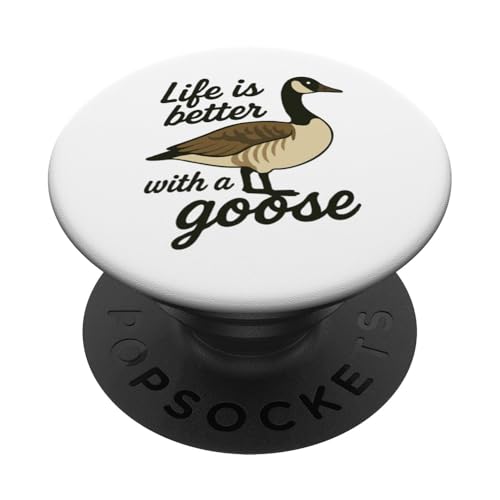Life Is Better With A Goose PopSockets Klebender PopGrip Life Is Better With A Goose PopSockets Klebender PopGrip von Lustige kanadische Gänse Geschenke Gans