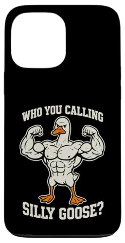 Who You Calling Silly Goose? Hülle für iPhone 13 Pro Max Who You Calling Silly Goose? Hülle für iPhone 13 Pro Max von Lustige kanadische Gänse Geschenke Gans