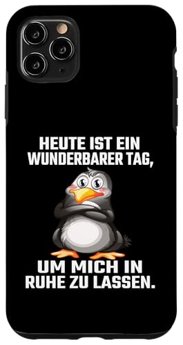 Heute Ist Ein Wunderbarer Tag Um Mich In Ruhe Zu Lassen Hülle für iPhone 11 Pro Max von Lustiger Pinguin Spruch | Geschenk Herren & Damen