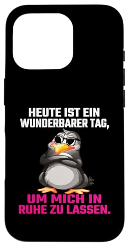 Heute Ist Ein Wunderbarer Tag Um Mich In Ruhe Zu Lassen Hülle für iPhone 16 Pro von Lustiger Pinguin Spruch | Geschenk Herren & Damen