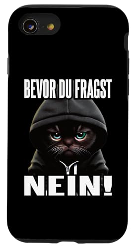 Hülle für iPhone SE (2020) / 7 / 8 Katze Spruch Lustig Geschenk I Bevor Du Fragst Nein von Lustiger Spruch I Tiere & Spaß I Damen & Herren