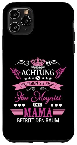 Achtung ihre Mayestät die Mama Spruch Geburtstag Muttertags Hülle für iPhone 11 Pro Max Achtung ihre Mayestät die Mama Spruch Geburtstag Muttertags Hülle für iPhone 11 Pro Max von Lustiges Muttertagsgeschenk für Mama Mutter Damen