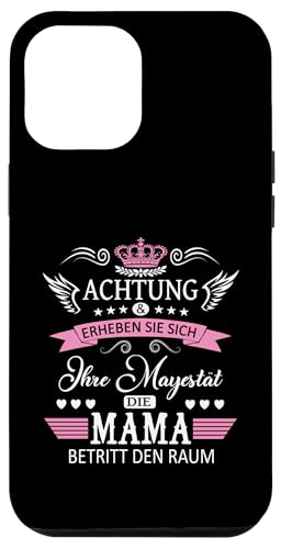 Achtung ihre Mayestät die Mama Spruch Geburtstag Muttertags Hülle für iPhone 12 Pro Max Achtung ihre Mayestät die Mama Spruch Geburtstag Muttertags Hülle für iPhone 12 Pro Max von Lustiges Muttertagsgeschenk für Mama Mutter Damen