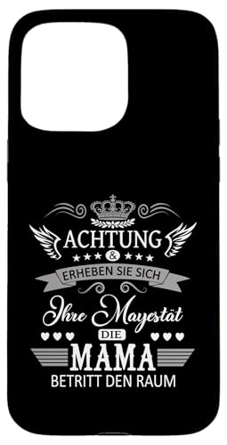 Achtung ihre Mayestät die Mama Spruch Geburtstag Muttertags Hülle für iPhone 15 Pro Max Achtung ihre Mayestät die Mama Spruch Geburtstag Muttertags Hülle für iPhone 15 Pro Max von Lustiges Muttertagsgeschenk für Mama Mutter Damen