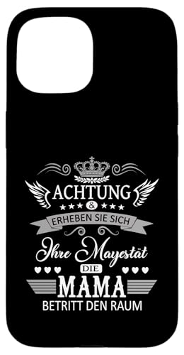 Achtung ihre Mayestät die Mama Spruch Geburtstag Muttertags Hülle für iPhone 15 Achtung ihre Mayestät die Mama Spruch Geburtstag Muttertags Hülle für iPhone 15 von Lustiges Muttertagsgeschenk für Mama Mutter Damen