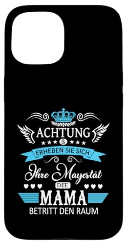 Achtung ihre Mayestät die Mama Spruch Geburtstag Muttertags Hülle für iPhone 15 Achtung ihre Mayestät die Mama Spruch Geburtstag Muttertags Hülle für iPhone 15 von Lustiges Muttertagsgeschenk für Mama Mutter Damen