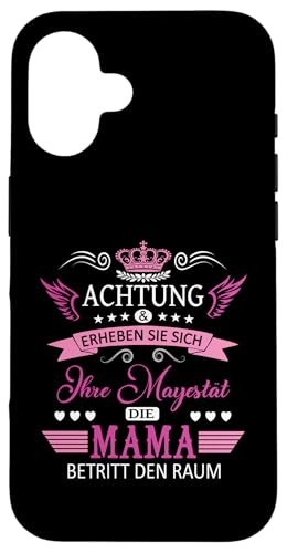 Achtung ihre Mayestät die Mama Spruch Geburtstag Muttertags Hülle für iPhone 16 Achtung ihre Mayestät die Mama Spruch Geburtstag Muttertags Hülle für iPhone 16 von Lustiges Muttertagsgeschenk für Mama Mutter Damen