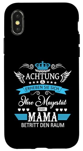 Achtung ihre Mayestät die Mama Spruch Geburtstag Muttertags Hülle für iPhone X/XS von Lustiges Muttertagsgeschenk für Mama Mutter Damen
