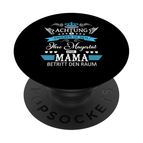 Achtung ihre Mayestät die Mama Spruch Geburtstag Muttertags PopSockets Klebender PopGrip von Lustiges Muttertagsgeschenk für Mama Mutter Damen