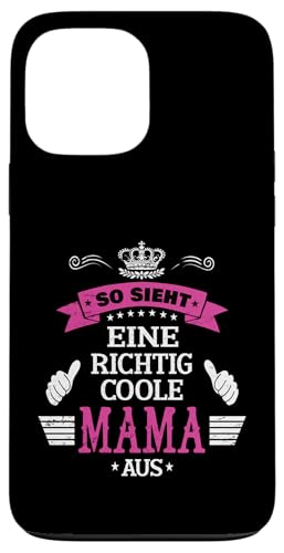 Beste Mama So sieht eine richtig coole Mama aus Muttertags Hülle für iPhone 13 Pro Max von Lustiges Muttertagsgeschenk für Mama Mutter Damen