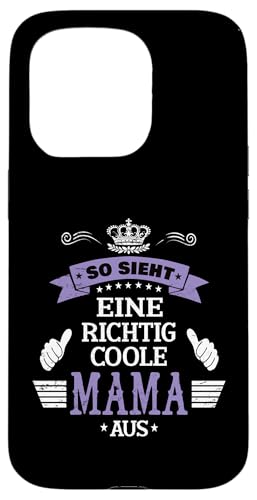 Beste Mama So sieht eine richtig coole Mama aus Muttertags Hülle für iPhone 15 Pro von Lustiges Muttertagsgeschenk für Mama Mutter Damen
