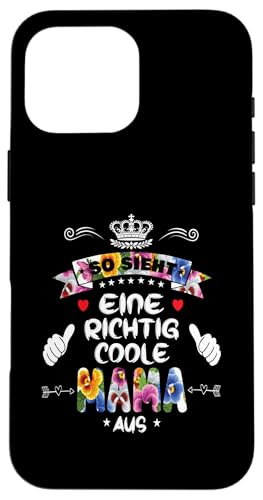 Beste Mama So sieht eine richtig coole Mama aus Muttertags Hülle für iPhone 16 Pro Max Beste Mama So sieht eine richtig coole Mama aus Muttertags Hülle für iPhone 16 Pro Max von Lustiges Muttertagsgeschenk für Mama Mutter Damen