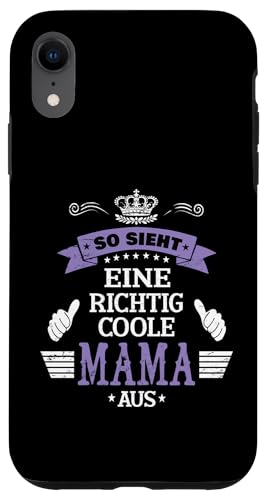 Beste Mama So sieht eine richtig coole Mama aus Muttertags Hülle für iPhone XR von Lustiges Muttertagsgeschenk für Mama Mutter Damen