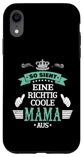 Beste Mama So sieht eine richtig coole Mama aus Muttertags Hülle für iPhone XR Beste Mama So sieht eine richtig coole Mama aus Muttertags Hülle für iPhone XR von Lustiges Muttertagsgeschenk für Mama Mutter Damen