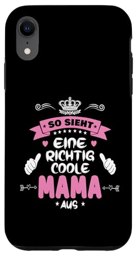 Beste Mama So sieht eine richtig coole Mama aus Muttertags Hülle für iPhone XR von Lustiges Muttertagsgeschenk für Mama Mutter Damen