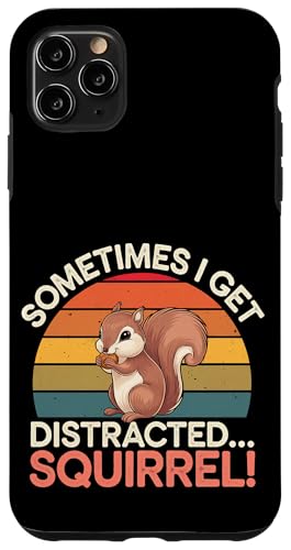 Sometimes I Get Distracted Squirrel Ablenkung ------ Hülle für iPhone 11 Pro Max von Lustiges abgelenktes Eichhörnchen