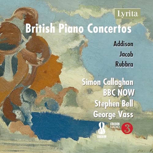 Gordon Jacob, John Addison, Edmund Rubbra: British Piano Concertos Vol. 2 von Lyrita