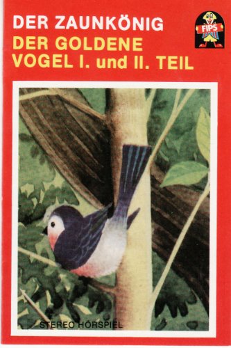 Der Zaunkönig / Der goldene Vogel [Musikkassette] von MÄRCHEN